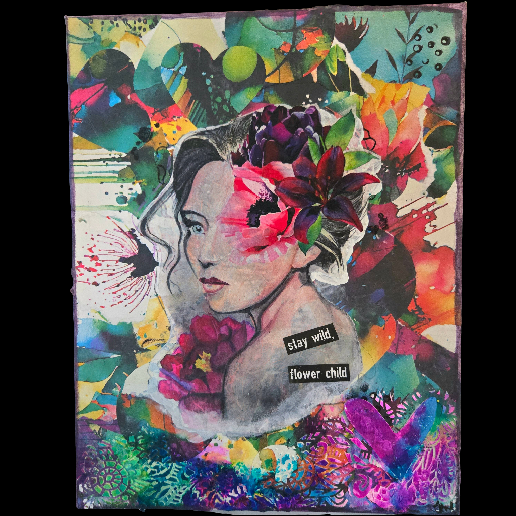 "Stay Wild, Flower Child" Collage